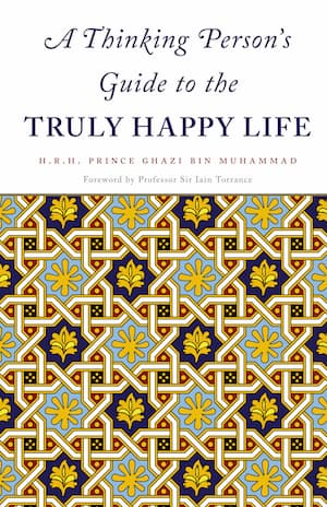 A Thinking Person's Guide to the Truly Happy Life